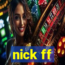 nick ff